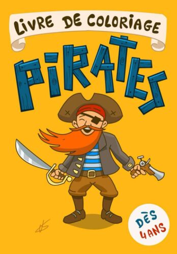 Livre De Coloriage Pirates: Dès 4 Ans (French Edition)