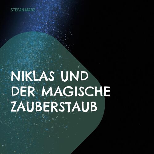 Niklas Und Der Magische Zauberstaub