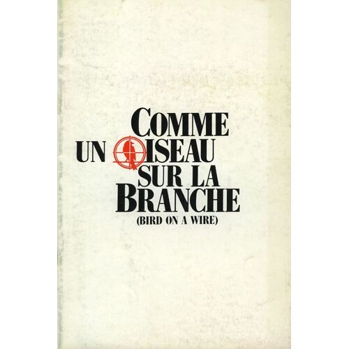 Comme Un Oiseau Sur La Branche (Bird On A Wire) Dossier Presse, John Badham, Mel Gibson, Goldie Hawn
