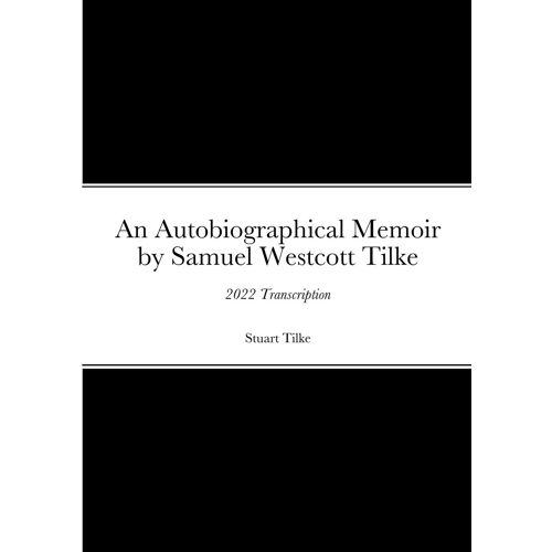 An Autobiographicam Memoir By Samuel Westcott Tilke