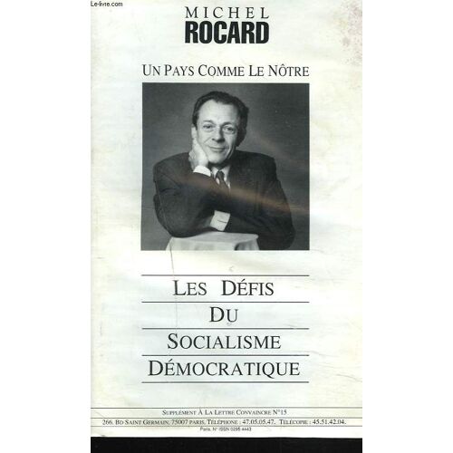 Un Pays Comme Le Nôtre. Les Defis Du Socialisme Democratique. Supplement A La Lettre Convaincre N°15,