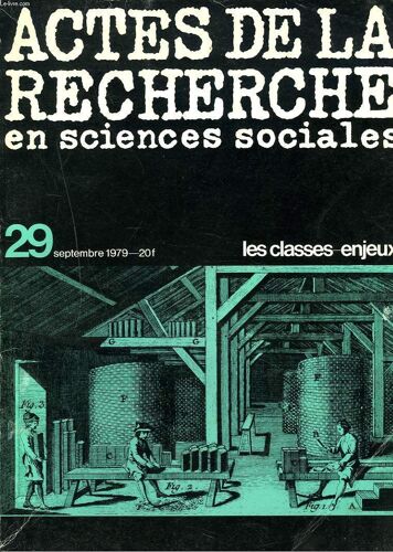Actes De La Recherche En Sciences Sociales N°29, Septembre 1979. Les Classes, Enjeux. / Artisanat Et Trajectoires Sociales. L'ami Du Trait. L'itineraire D'un Compagnon Charpentier Par ...
