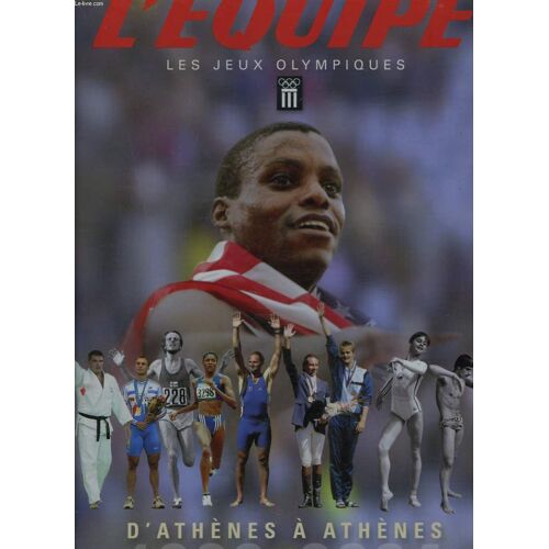 L'equipe. Les Jeux Olympiques. D'athenes A Athenes. 1896-2004.
