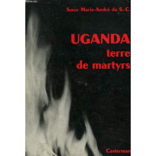 Uganda, Terre De Martyrs