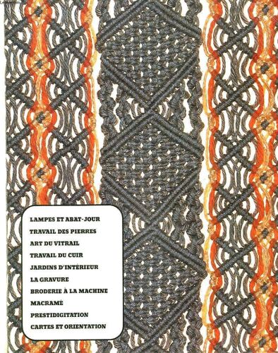 Artisanat Et Loisirs. Lampes Et Abat-Jour, Travail Des Pierres, Art Du Vitrail, Travail Du Cuir, Jardins D'intérieur, La Gravure, Broderie À La Machine, Macramé, Prestidigitation, Cartes Et ...