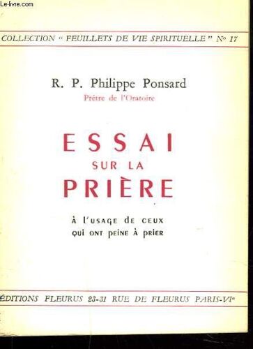 Essai Sur La Priere A L'usage De Ceux Qui Ont Peine A Prier.