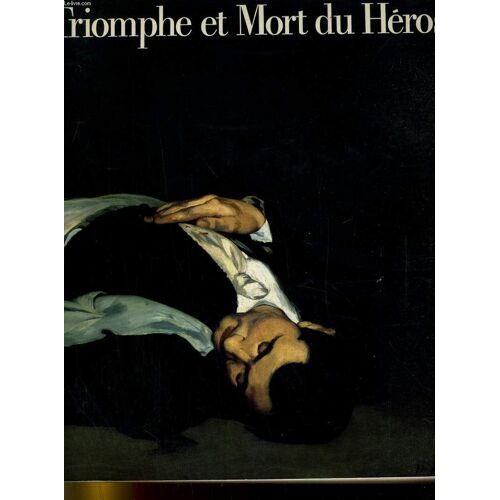 Triomphe Et Mort Du Heros. La Peinture D4histoire En Europe De Rubens A Manet.