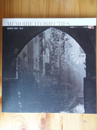 Mémoire D'objectifs - Angers, 1858 - 1918 - Balade Photographique