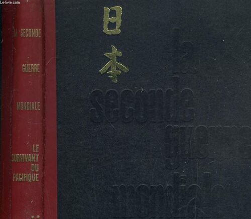 La Seconde Guerre Mondiale: Le Survivant Du Pacific. Tome 2