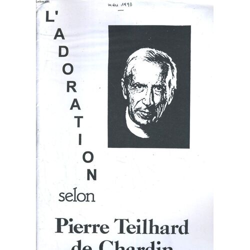 L'adoration Selon Pierre Teihard De Chardin