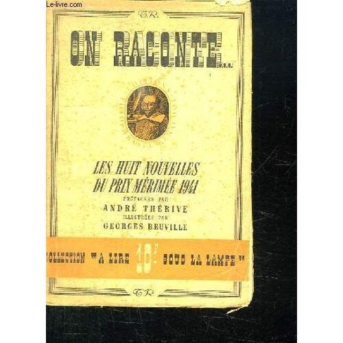 On Raconte. Les Huit Nouvelles Du Prix Merimee 1941.