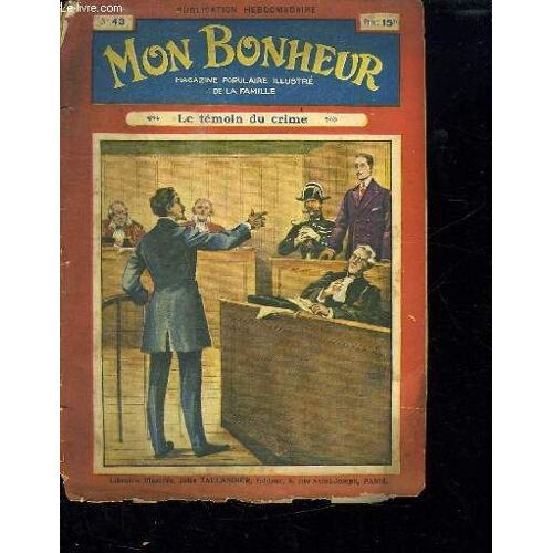 Mon Bonheur N° 43. Le Temoin Du Crime.