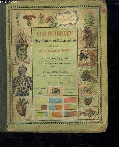 Les Sciences Physiques Et Naturelles Apprises Par L Image , L Observation, L Experience. Hygiene, Animaux, Lecons De Choses. Cours Elementaire.