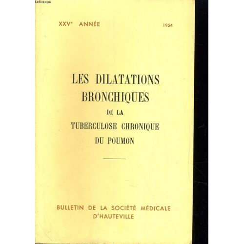 Les Dilatations Bronchiques De La Tuberculose Chronique Du Poumon