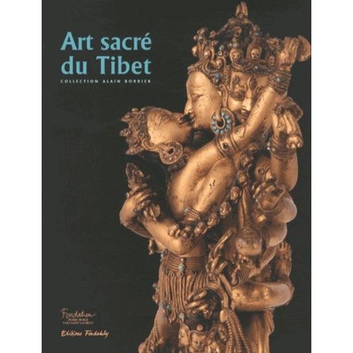 Art Sacré Du Tibet - Collection Alain Bordier