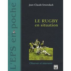Le Rugby En Situation - Observer Et Intervenir