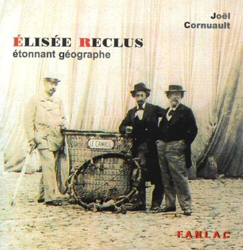 Elisee Reclus - Etonnant Géographe