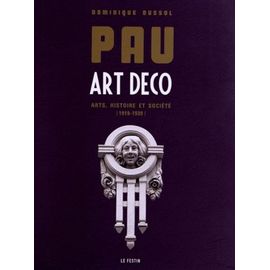 Pau Art Déco - Arts, Histoire Et Société (1919-1939)