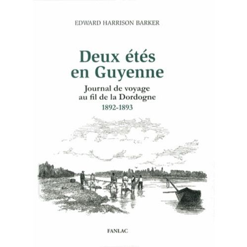Deux Étés En Guyenne - Journal De Voyage Au Fil De La Dordogne (1892-1893)