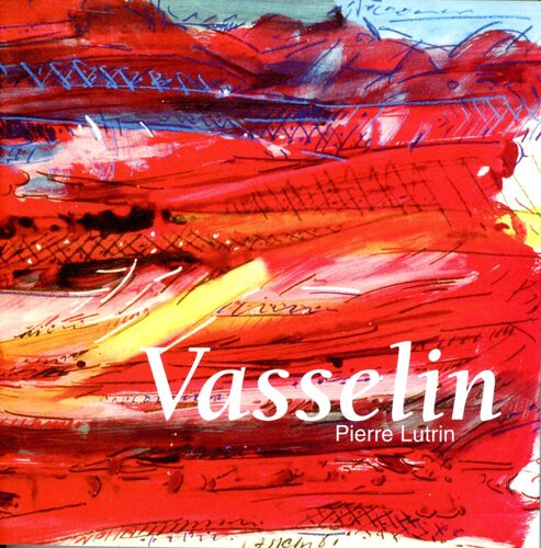 Vasselin - Ou La Peinture Au Doigt Et À L'oeil