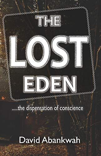 The Lost Eden: The Dispensation Of Conscience