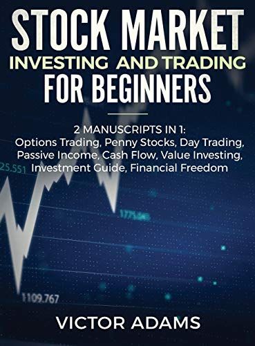 Stock Market Investing And Trading For Beginners (2 Manuscripts In 1)