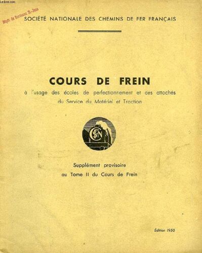 Cours De Frein, A L'usage Des Ecoles De Perfectionnement Et Des Attaches Du Service Du Materiel Et Traction, Supplement Provisoire Au Tome Ii