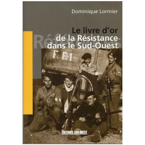 Le Livre D'or De La Resistance Dans Le Sud-Ouest