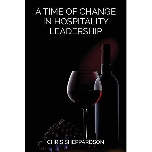 A Time Of Change In Hospitality Leadership
