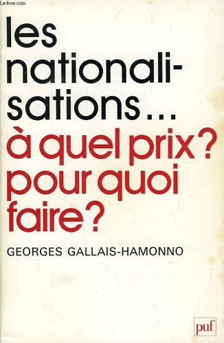 Les Nationalisations..., A Quel Prix ? Pour Quoi Faire ?