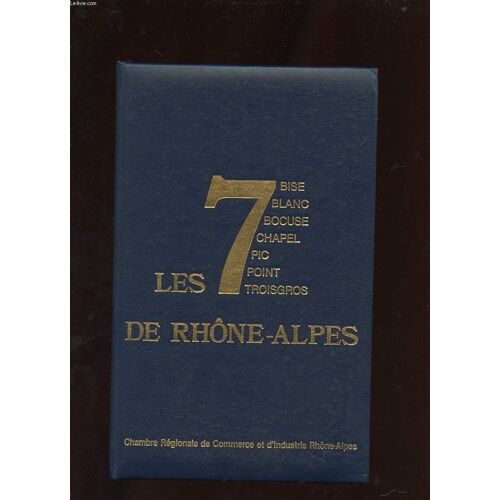 Les 7 De Rhone-Alpes.Grandes Cuisines. Rhone-Alpes