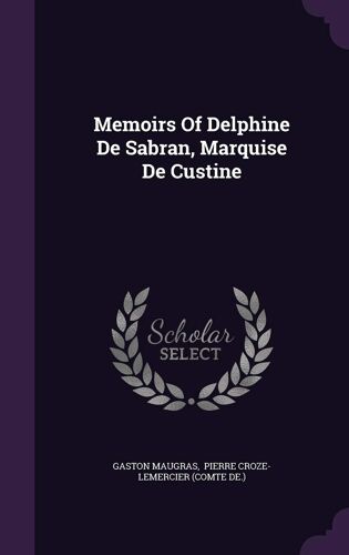 Memoirs Of Delphine De Sabran, Marquise De Custine