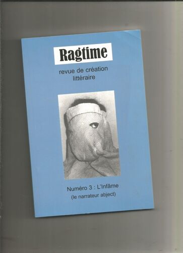 Ragtime Revue De Création Littéraire Numéro 3 : L'infâme (Le Narrateur Abject)