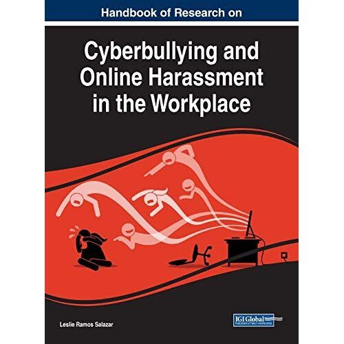 Handbook Of Research On Cyberbullying And Online Harassment In The Workplace