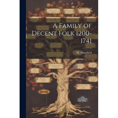 A Family Of Decent Folk 1200-1741