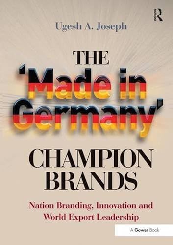 The 'made In Germany' Champion Brands: Nation Branding, Innovation And World Export Leadership