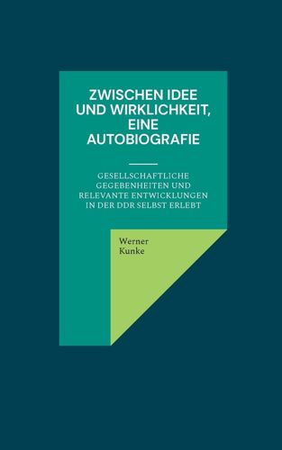 Zwischen Idee Und Wirklichkeit, Eine Autobiografie