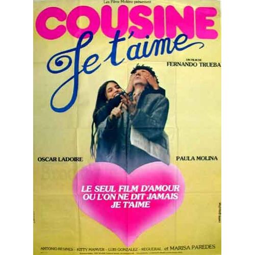 Cousine, Je T'aime - Affiche Originale De Cinéma - Format 120x160 Cm - De Fernando Trueba Avec Oscar Ladoire, Paula Molina, Antonio Resines, Marisa Paredes - Année 1981