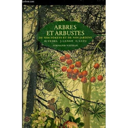 Arbres Et Arbustes De Nos Forets Et De Nos Jardins