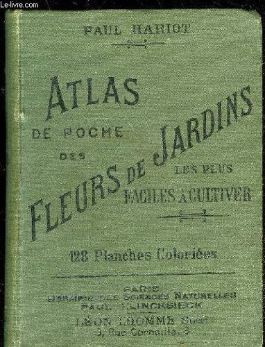 Atlas De Poche Des Fleurs De Jardins Les Plus Faciles A Cultiver - 128 Planche Coloriees