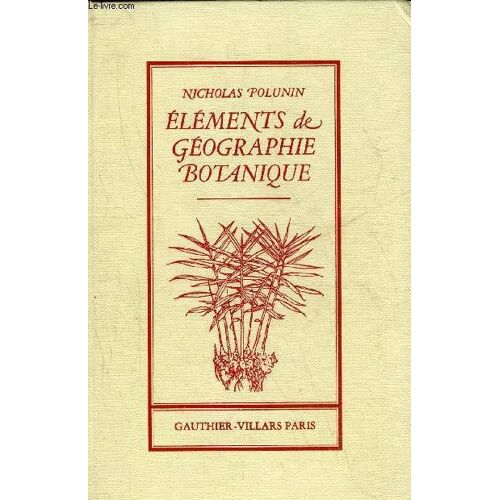 Elements De Geographie Botanique, Adaptation De Mme Pottier-Alapetite, Preface De H.Gaussen