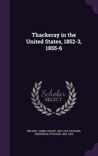 Thackeray In The United States, 1852-3, 1855-6