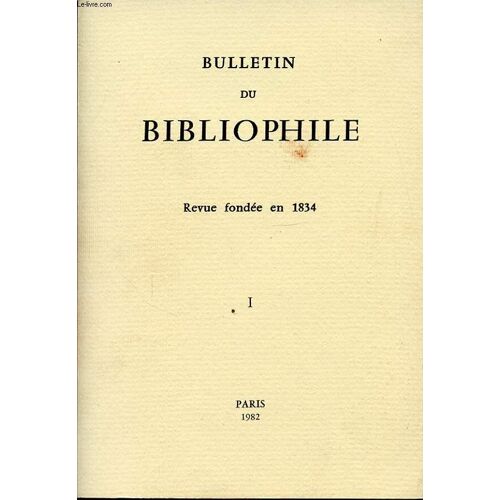 Bulletin Du Bibliophile Revue Fondee En 1834 I