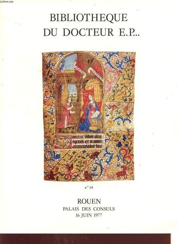 Catalogue De Vente Aux Encheres Bibliotheque Du Docteur E. P. ..... Livres Anciens Livres Illustres Romantiques Editions Originales Du Xix Siecle