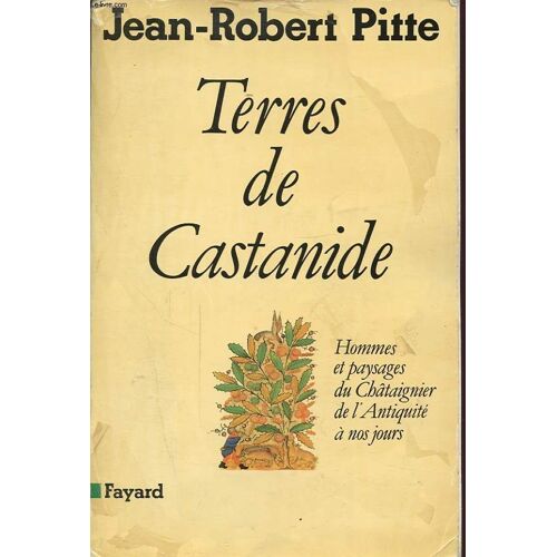 Terres De Castanide : Hommes Et Paysages Du Chataignier De L Antiquite A Nos Jours