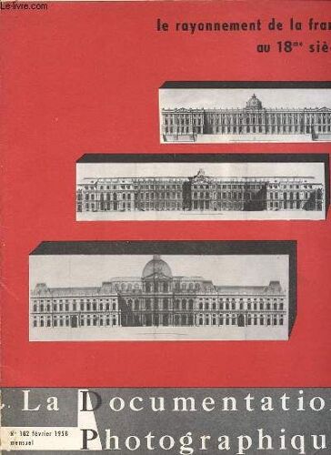 La Documentation Photographique N°182 : Le Rayonement De La France Au 18me Siecle