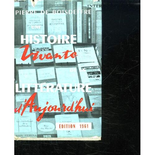 Une Histoire Vivante De La Litterature D Aujourd Hui.