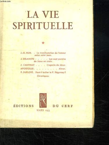 La Vie Spirituelle N° 382. Mars 1953. La Manifestation De L Amour Selon St Jean. Les Sept Paroles De Jesus En Croix. L Agonie De Jesus.Surmenage Et Desoeuvrement.