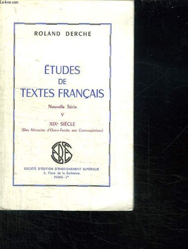 Tome V. Etudes De Textes Francais. Xix Siecle.