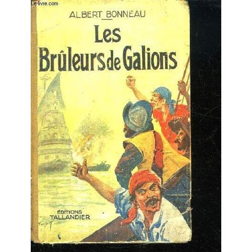 Les Bruleurs De Galions. Le Campong Aux Teste Fumees. L Infatigable Bougainville.